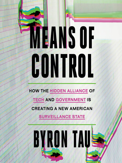 Title details for Means of Control by Byron Tau - Available